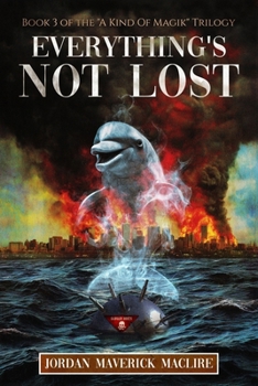 Everything's Not Lost: The third book in the it's 'A Kind Of Magik' trilogy.