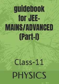 Paperback guidebook Physics JEE-MAINS/ADVANCED: Part-I (Class 11) [Large Print] Book