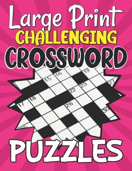 Paperback Large Print Challenging Crossword Puzzles: Medium Level Crossword Puzzle Book For Adults 100 Large Print Puzzles - Crossword Book, Activity Travel Gam Book