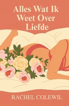 Paperback Alles Wat Ik Weet Over Liefde [Dutch] Book
