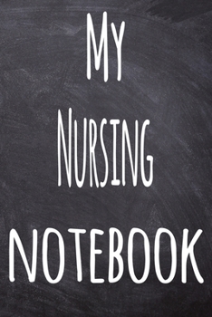 Paperback My Nursing Notebook: The perfect gift for the student in your life - unique record keeper! Book