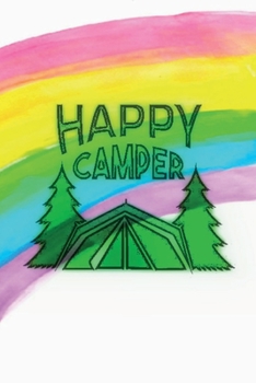 Happy Camper: Notebook - This is the last thing you always forgot to take with to your journey-  Cute Nature Mountain Camp Note Book for Travel Life ... under 10$ - Journal, Composition and Diary
