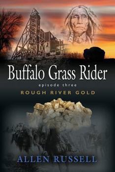 Paperback Buffalo Grass Rider - Episode Three: Rough River Gold Book