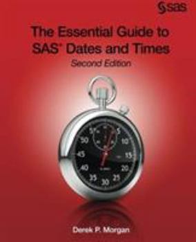 Paperback The Essential Guide to SAS Dates and Times, Second Edition Book