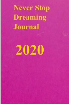 Paperback Never Stop Dreaming Journal: Home and Office Work Journal Book