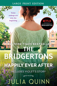 Paperback The Bridgertons: Happily Ever After: Includes Violet's Story (Large Print) [Large Print] Book