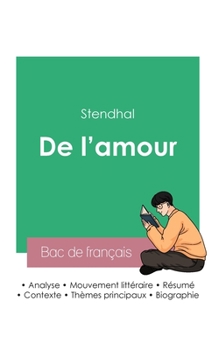 Paperback Réussir son Bac de français 2023: Analyse de l'essai De l'amour de Stendhal [French] Book