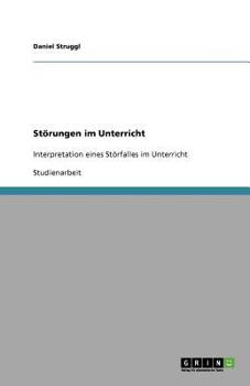 Paperback Störungen im Unterricht: Interpretation eines Störfalles im Unterricht [German] Book