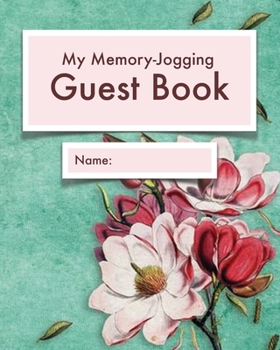 Paperback My Memory-Jogging Guest Book: Magnolia cover - Visitor record and log for seniors in nursing homes, eldercare situations, or for anyone who struggle Book