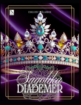 Sagolika Diademer Exklusiv målarbok: designer målning (Swedish Edition)