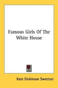 Paperback Famous Girls Of The White House Book