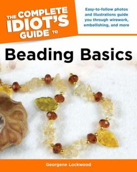 Paperback The Complete Idiot's Guide to Beading Basics Book