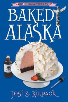 Baked Alaska - Book #9 of the A Culinary Mystery