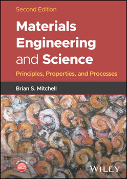 Hardcover Materials Engineering and Science: Principles, Properties, and Processes Book