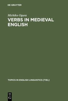 Verbs in Medieval English: Differences in Verb Choice in Verse and Prose (Topics in English Linguistics) - Book #17 of the Topics in English Linguistics [TiEL]