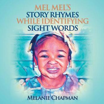 Paperback Mel Mel's Story Rhymes While Identifying Sight Words Book