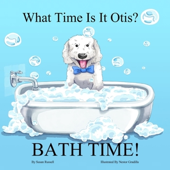 Paperback What Time Is It Otis? BATH TIME! Book