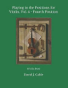 Paperback Playing in the Positions for Violin, Vol. 4 - Fourth Position: (Violin Part) Book