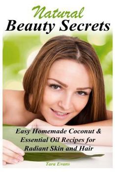 Natural Beauty Secrets: Easy Homemade Coconut & Essential Oil Recipes for Radiant Skin and Hair