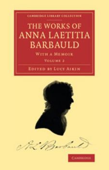 Paperback The Works of Anna Laetitia Barbauld: With a Memoir Book