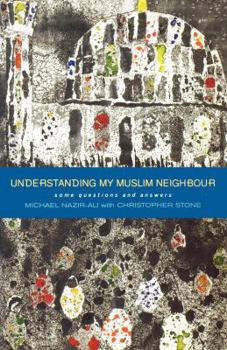 Paperback Understanding My Muslim Neighbour: Some Questions and Answers Book