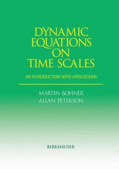 Paperback Dynamic Equations on Time Scales: An Introduction with Applications Book