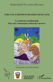 Vers une ethnopsychiatrie mexicaine: La médecine traditionnelle dans une communauté nahua du Guerrero (Recherches Amériques Latines) (French Edition)