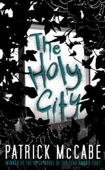 Hardcover The Holy City. Patrick McCabe Book