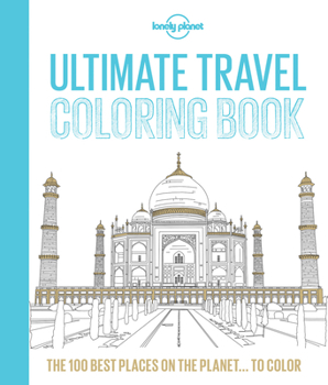 Paperback Lonely Planet Ultimate Travel Coloring Book 1 Book