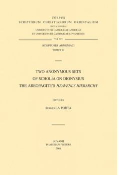 Paperback Two Anonymous Sets of Scholia on Dionysius the Areopagite's Heavenly Hierarchy: T. Book