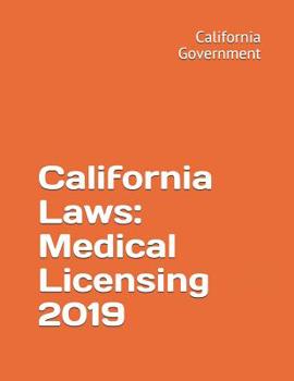 Paperback California Laws: Medical Licensing 2019 Book