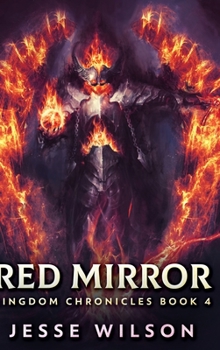 Red Mirror: Large Print Edition - Book #4 of the Kingdom Chronicles