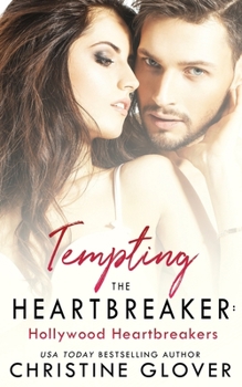 Tempting the Heartbreaker - Book #1 of the Hollywood Heartbreakers