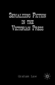 Hardcover Serializing Fiction in the Victorian Press Book