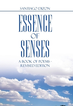 Hardcover Essence of Senses: A Book of Poems - Revised Edition Book