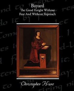 Paperback Bayard - The Good Knight Without Fear and Without Reproach Book