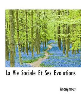 Paperback La Vie Sociale Et Ses Volutions [French] [Large Print] Book