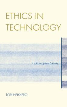 Hardcover Ethics in Technology: A Philosophical Study Book