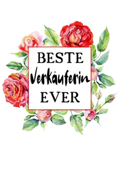 Beste Verkäuferin Ever: A5 Punkteraster • Notebook • Notizbuch • Taschenbuch • Journal • Tagebuch - Ein lustiges Geschenk für Freunde oder die Familie ... beste Verkäuferin der Welt (German Edition)
