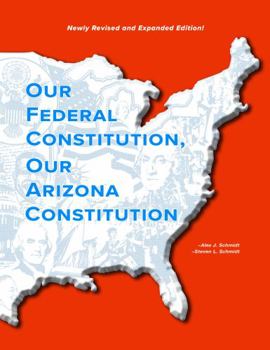Our Federal Constitution, Our Arizona Constitution