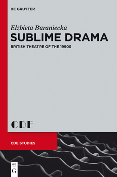 Hardcover Sublime Drama: British Theatre of the 1990s Book