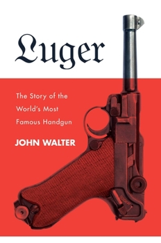Hardcover Luger: The Story of the World's Most Famous Handgun Book
