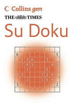 The "Times" Su Doku: Bk. 1: The Utterly Addictive Number-placing Puzzle (Times) - Book #1 of the Times Su Doku