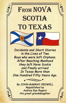 From Nova Scotia to Texas: Short Stories in the Lives of Two Boys who were left Orphans