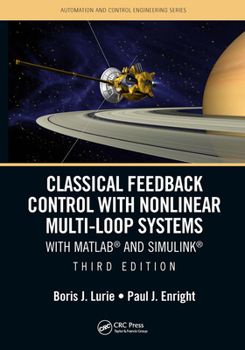 Paperback Classical Feedback Control with Nonlinear Multi-Loop Systems: With Matlab(r) and Simulink(r), Third Edition Book