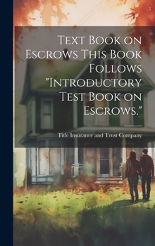 Hardcover Text Book on Escrows This Book Follows "Introductory Test Book on Escrows." Book