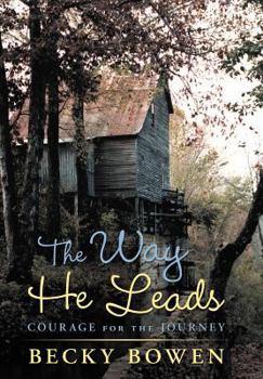 Hardcover The Way He Leads: Courage for the Journey Book