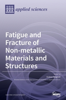 Hardcover Fatigue and Fracture of Non-metallic Materials and Structures Book