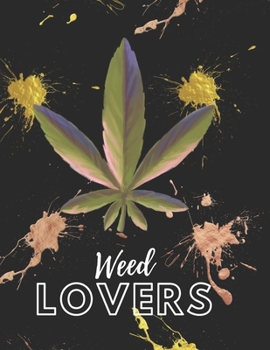 Marijuana Weed Lovers Notebook: 8.5X11 Wide Ruled Notebook Vol 93