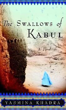 Hardcover The Swallows of Kabul: A Novel Book